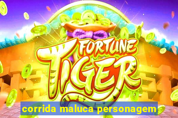 corrida maluca personagem